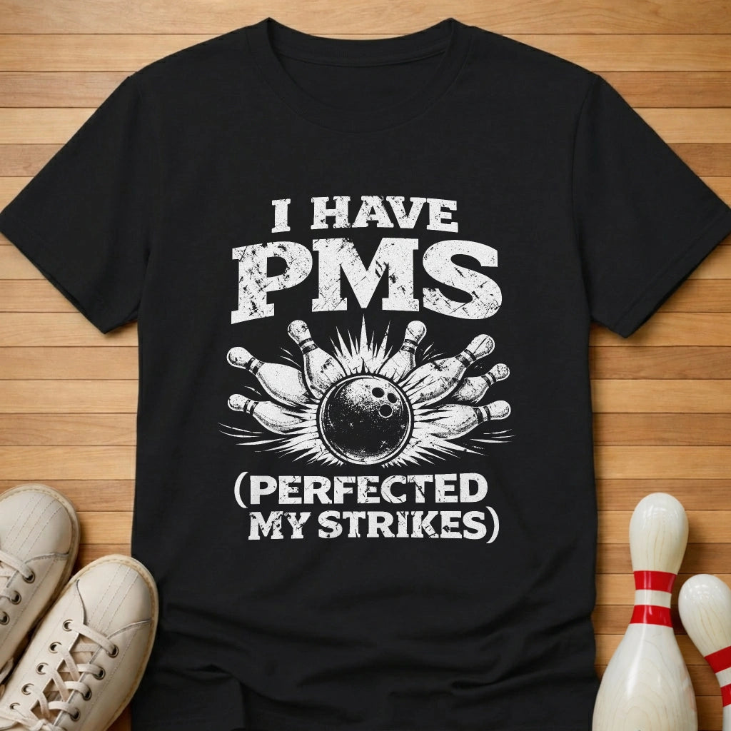 I Have Perfected My Strikes T-Shirt