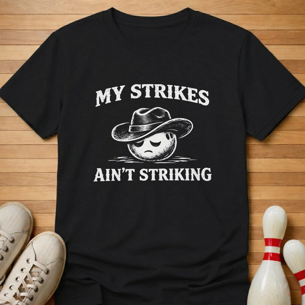 My Strikes Ain't Striking T-Shirt