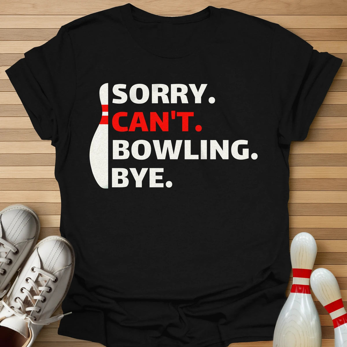 Sorry Can't T-Shirt