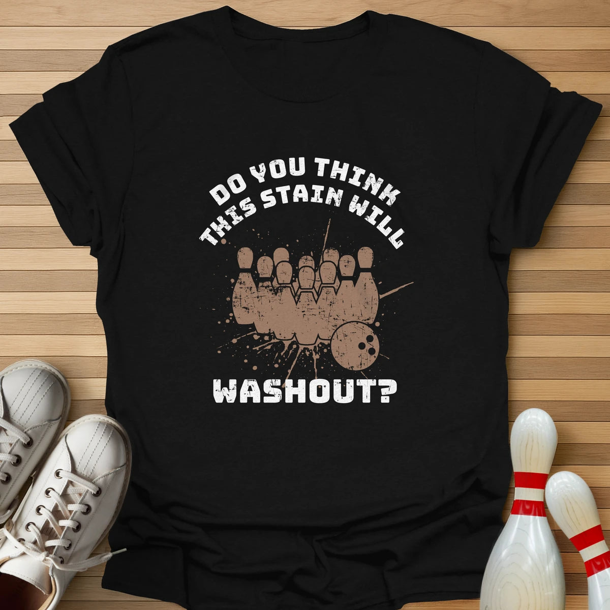Will This Stain Washout T-Shirt