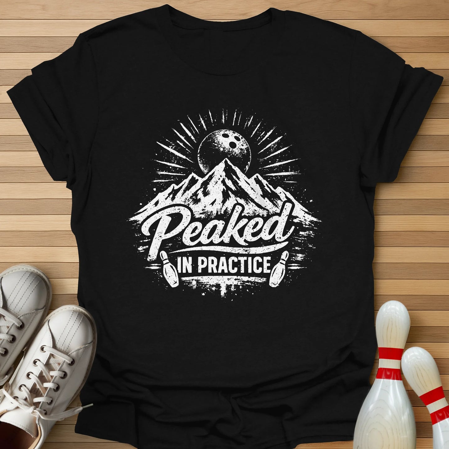 I Peaked In Practice T-Shirt