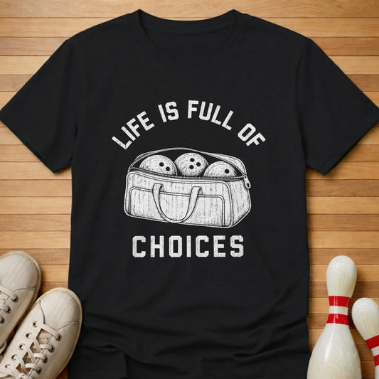 Full Of Choices T-Shirt