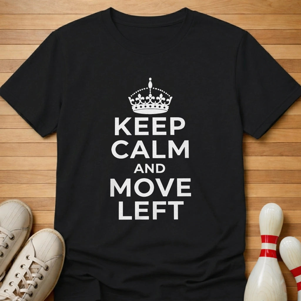 Keep Calm & Move Left T-Shirt