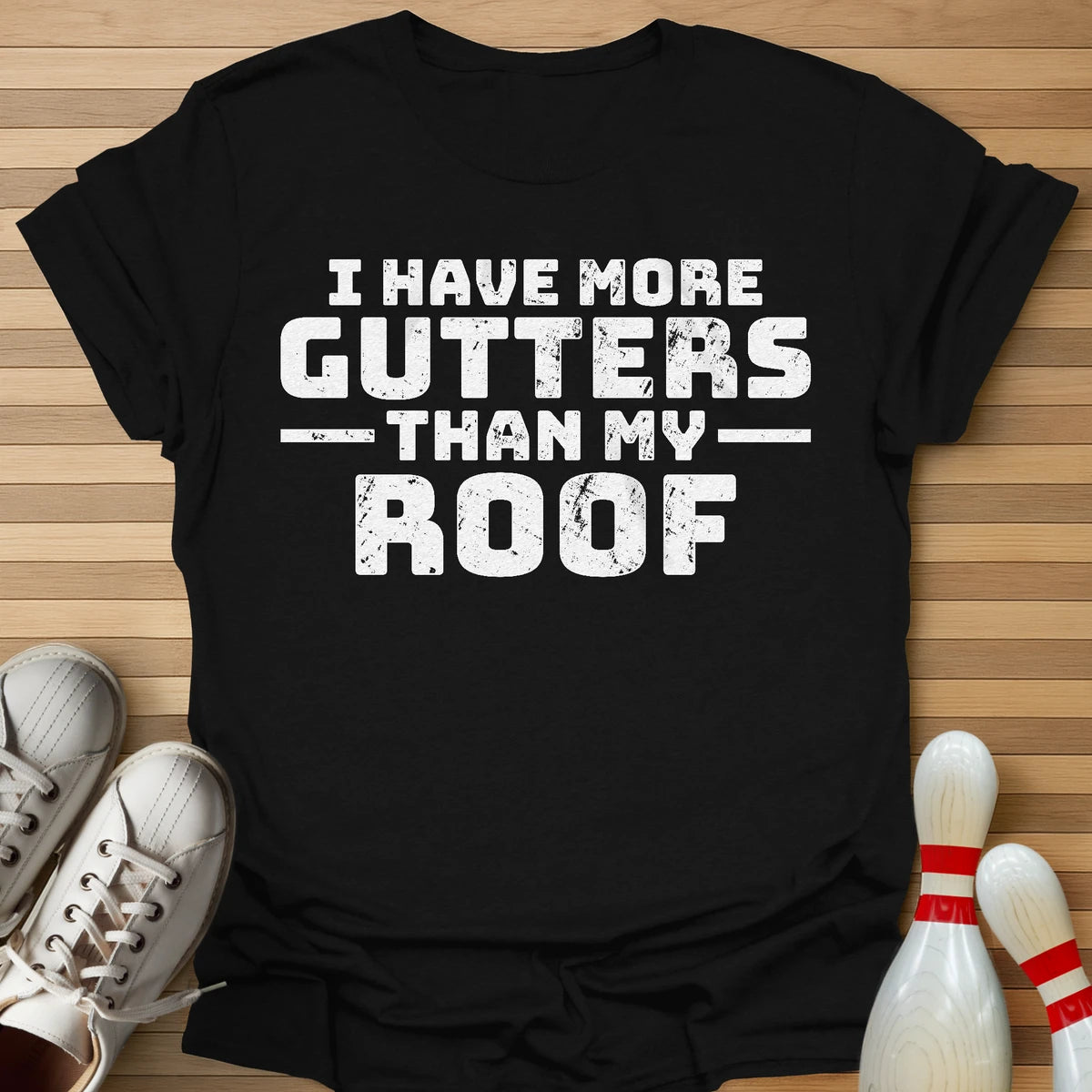 More Gutters T-Shirt