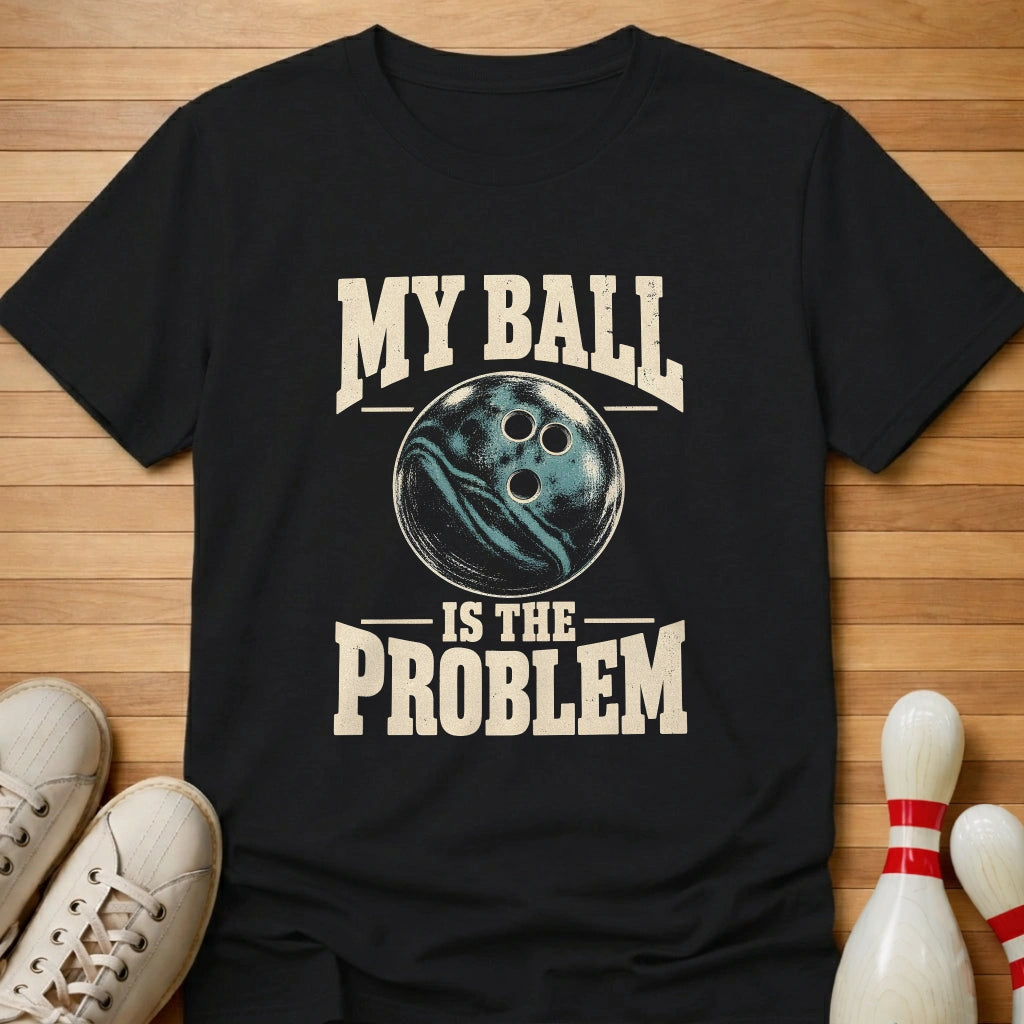 Ball Problem T-Shirt