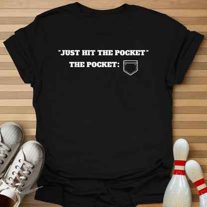 Just Hit The Pocket T-Shirt