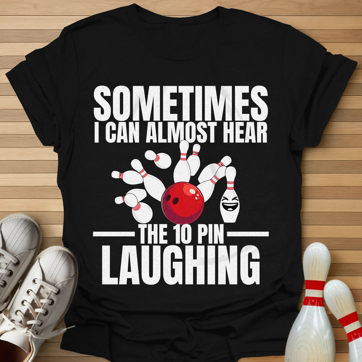 Hear The 10 Pin Laughing T-Shirt