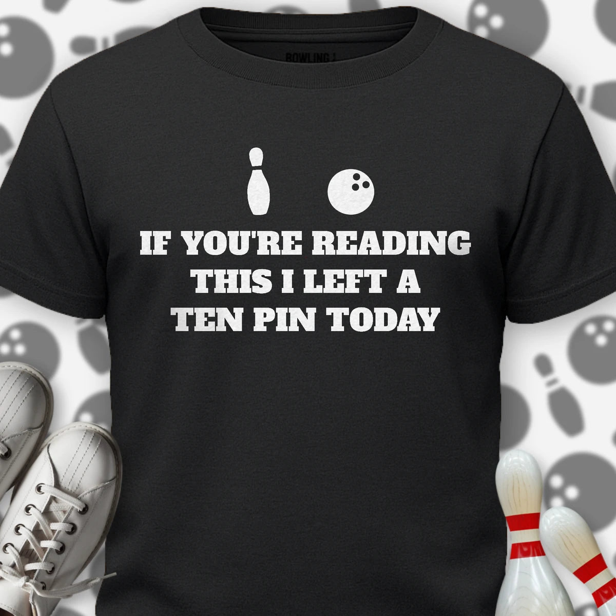 If Reading I Left A Ten Pin T-Shirt