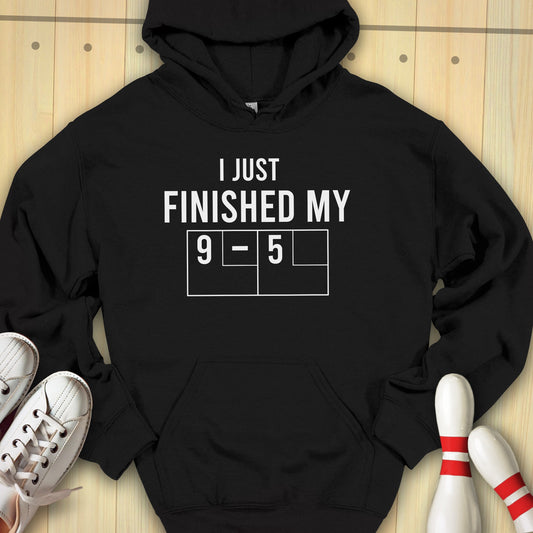 Just Finished My 9 To 5 Hooded Sweatshirt