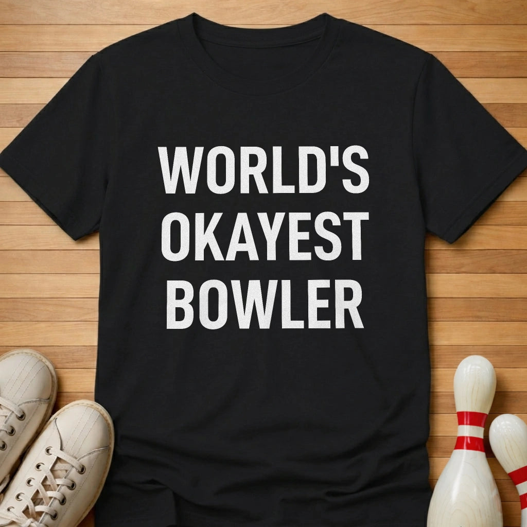 World's Okayest Bowler T-Shirt