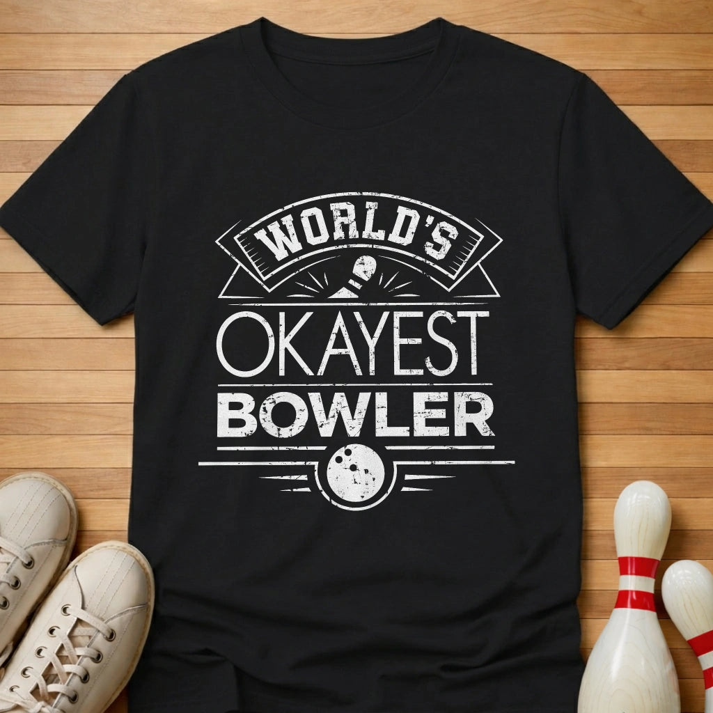 Okayest Bowler Worldwide T-Shirt