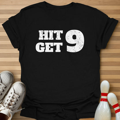 Hit 9 Get 9 T-Shirt