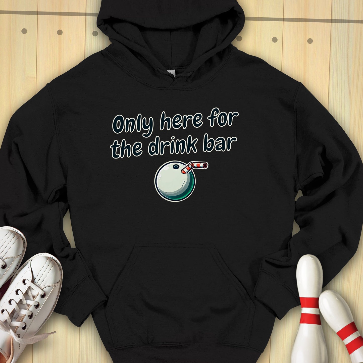 Only Here For The Drink Bar Hooded Sweatshirt