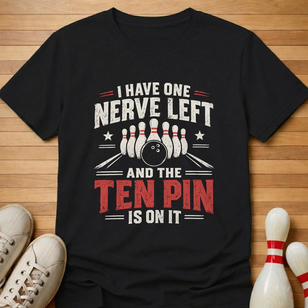 One Nerve Left T-Shirt