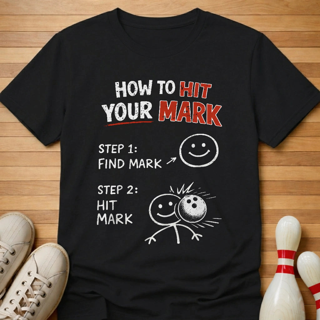 How To Hit Your Mark T-Shirt