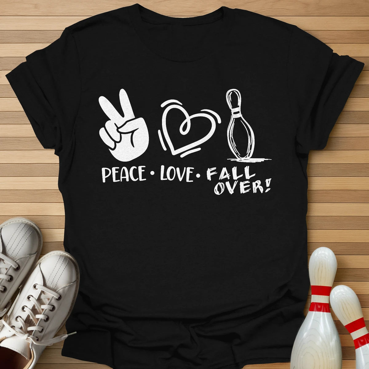 Peace Love FALL OVER! T-Shirt