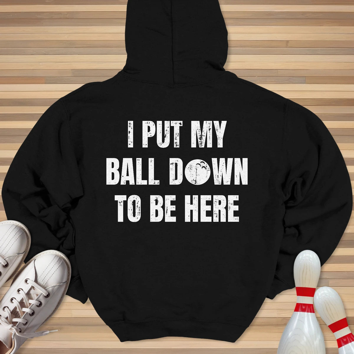 I Put My Ball Down Hoodie