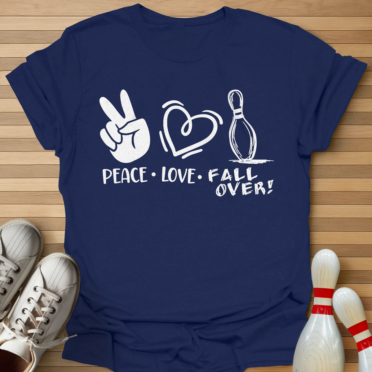 Peace Love FALL OVER! T-Shirt