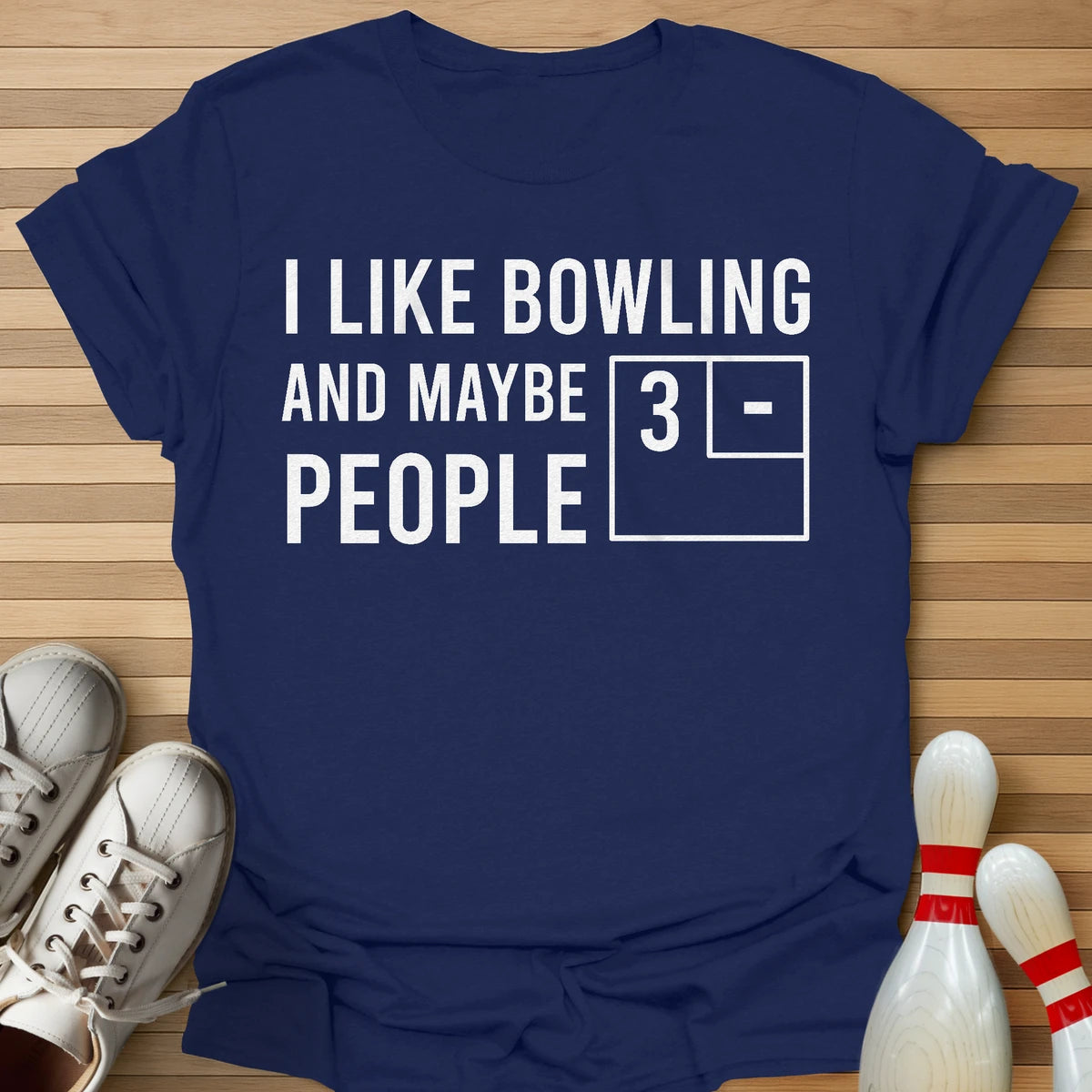 Bowling And Maybe 3 People T-Shirt
