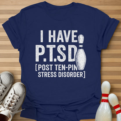 Post Ten-Pin Stress Disorder T-Shirt