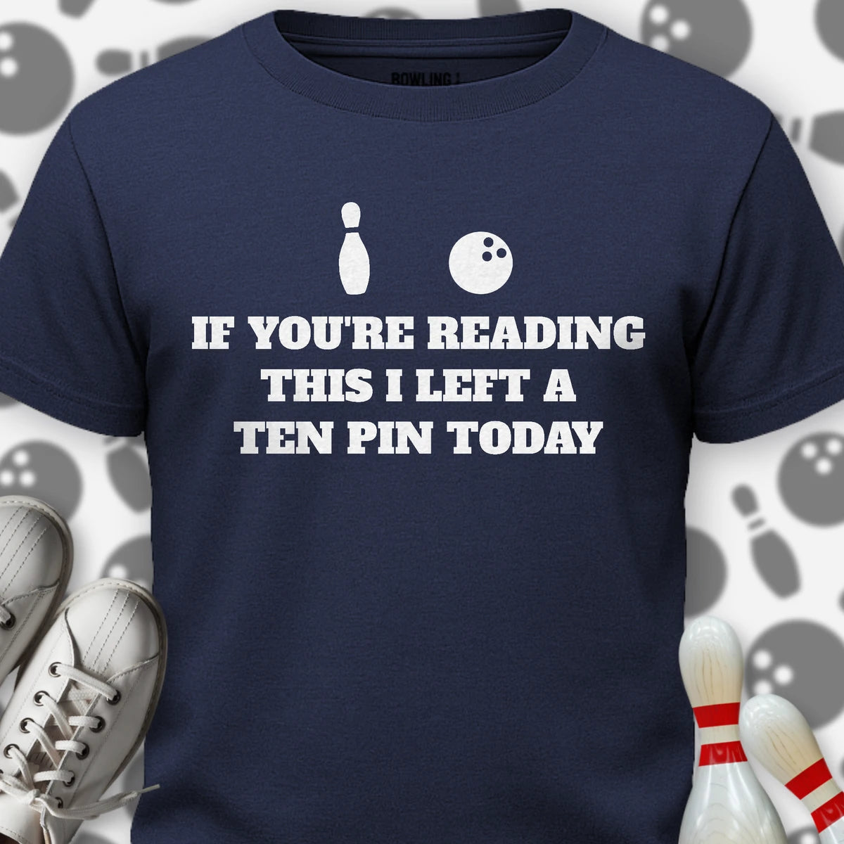 If Reading I Left A Ten Pin T-Shirt