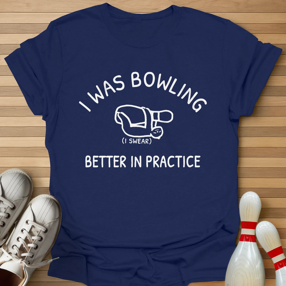 Better In Practice T-Shirt