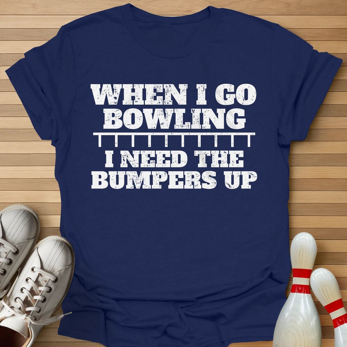 I Need The Bumpers Up T-Shirt
