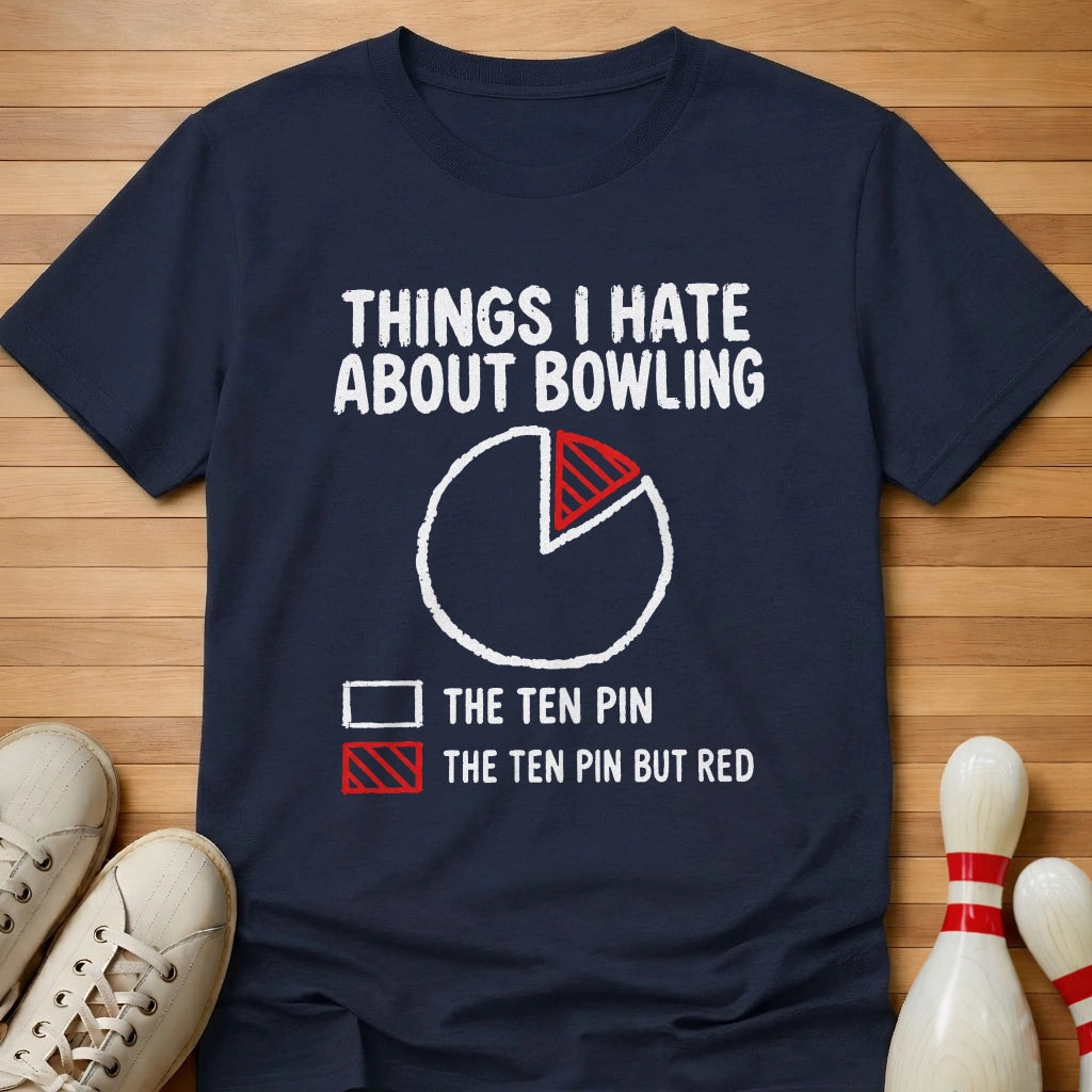 Things I Hate T-Shirt