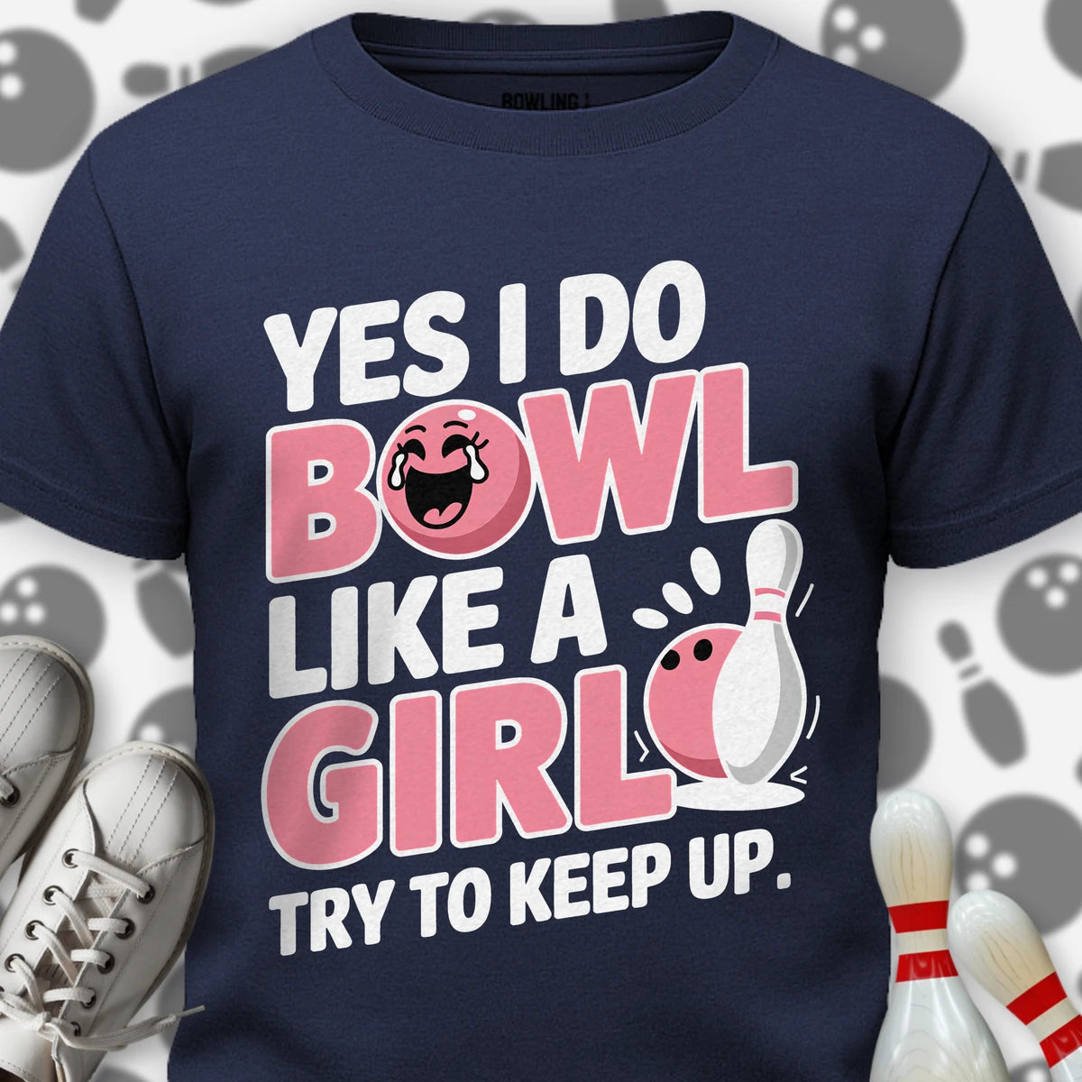 I Bowl Like A Girl T-Shirt