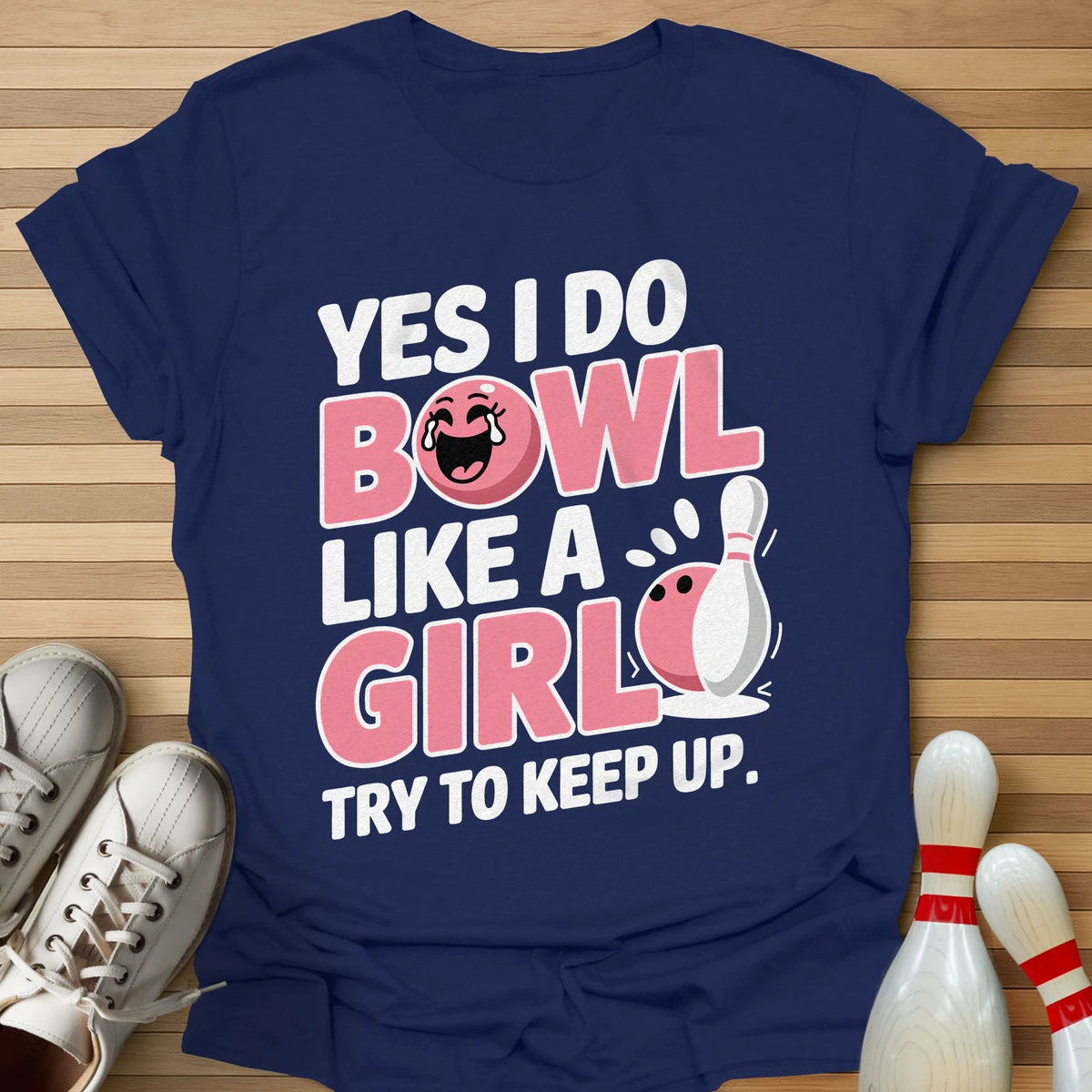 I Bowl Like A Girl T-Shirt