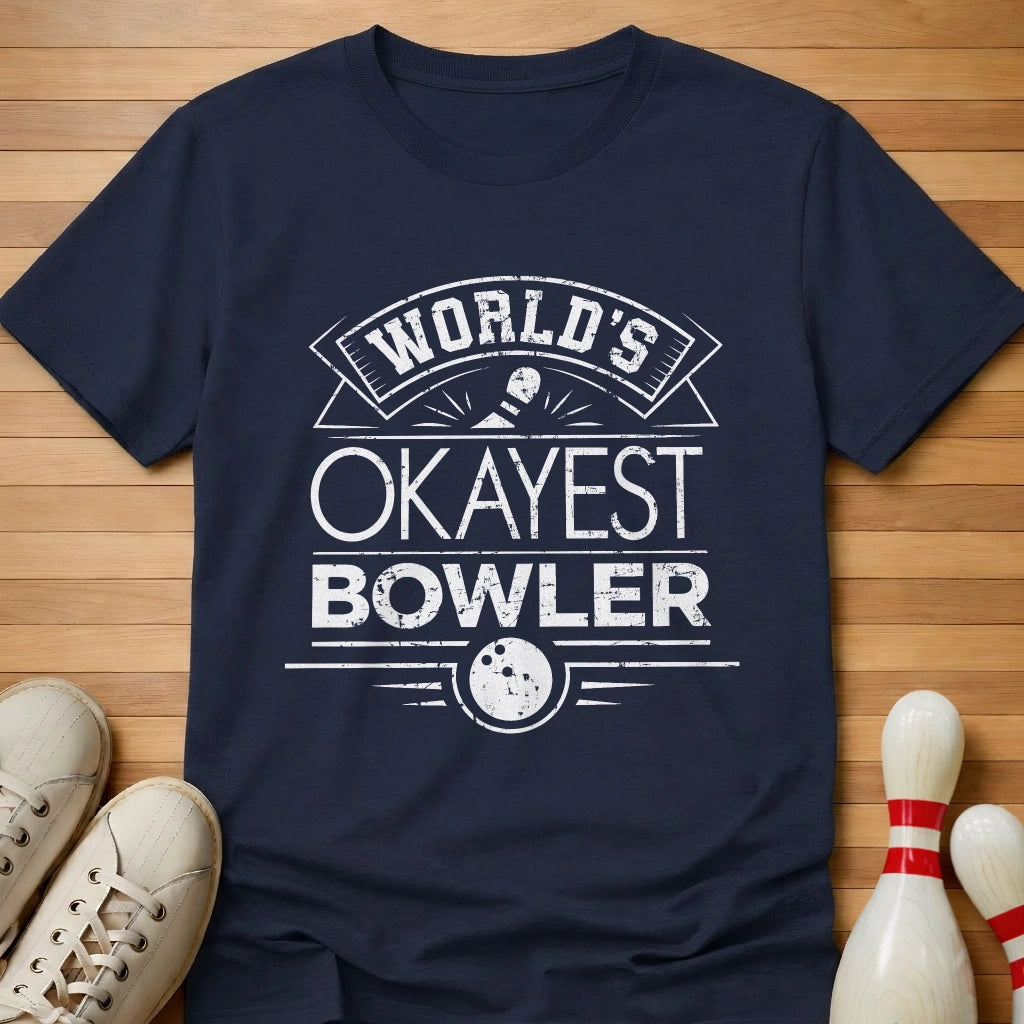 Okayest Bowler Worldwide T-Shirt