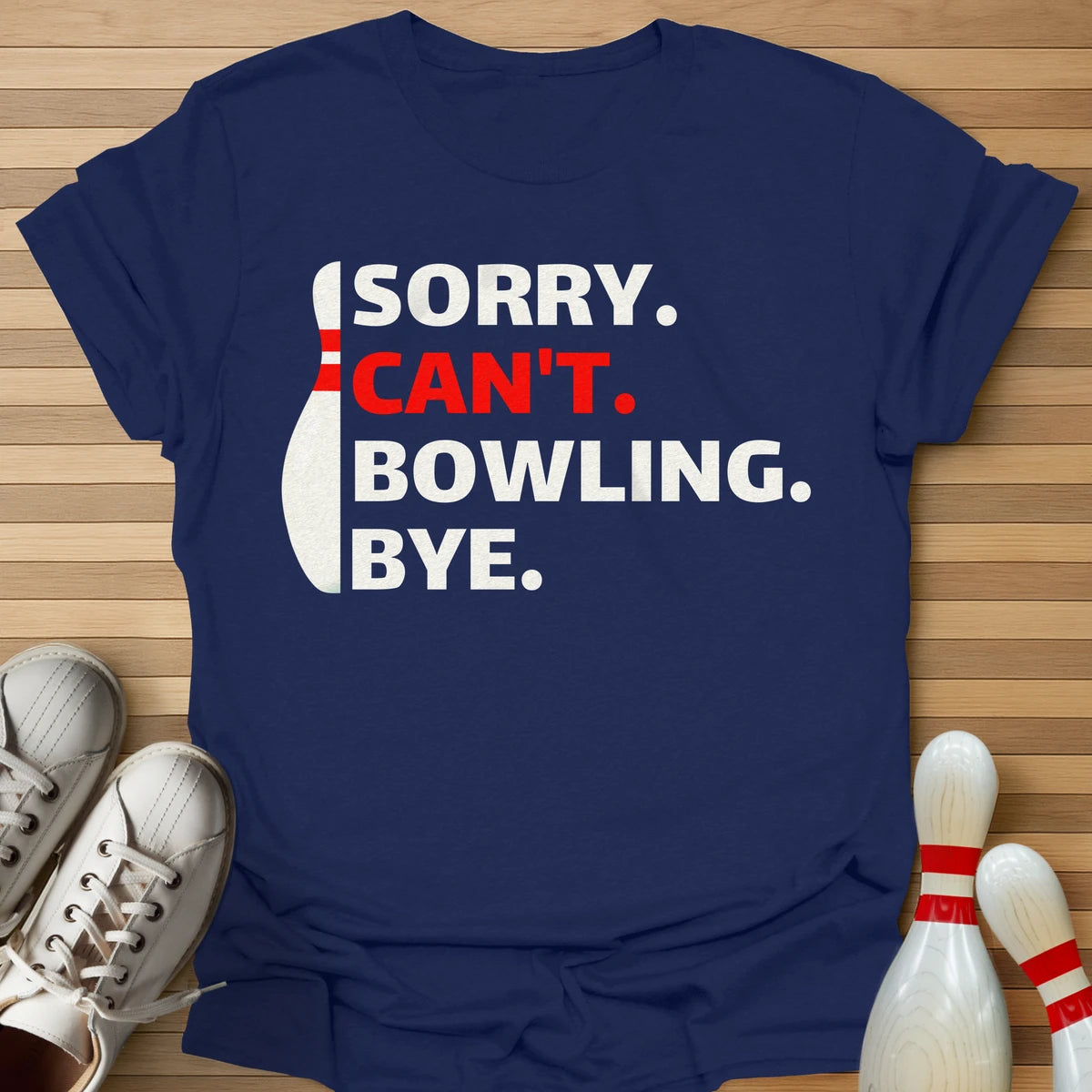 Sorry Can't T-Shirt