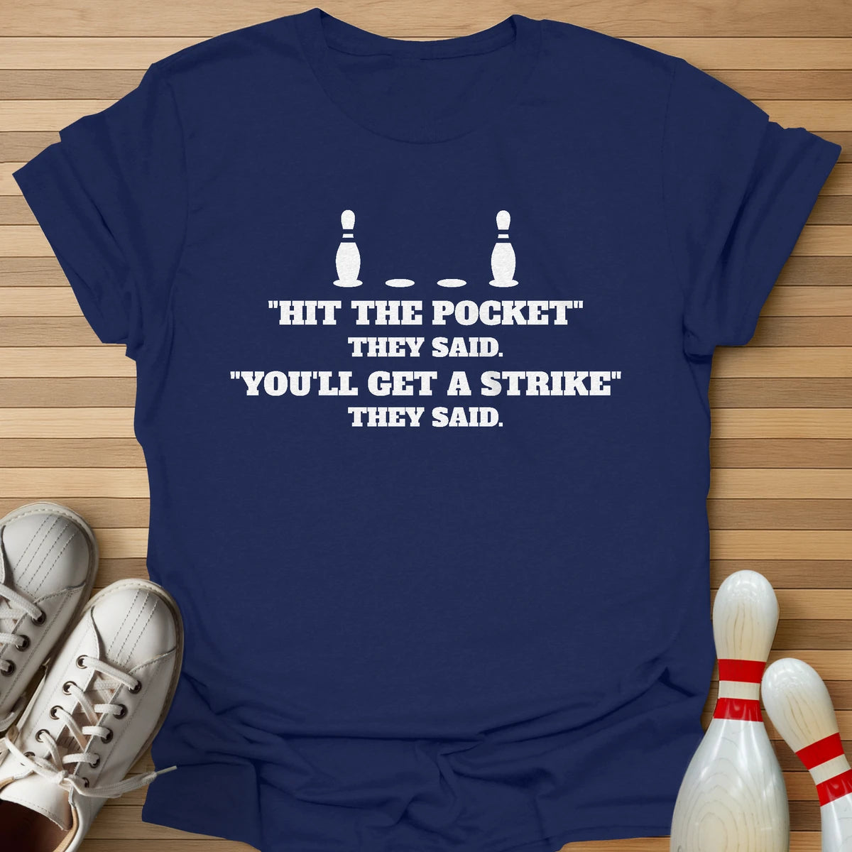 You'll Get A Strike T-Shirt