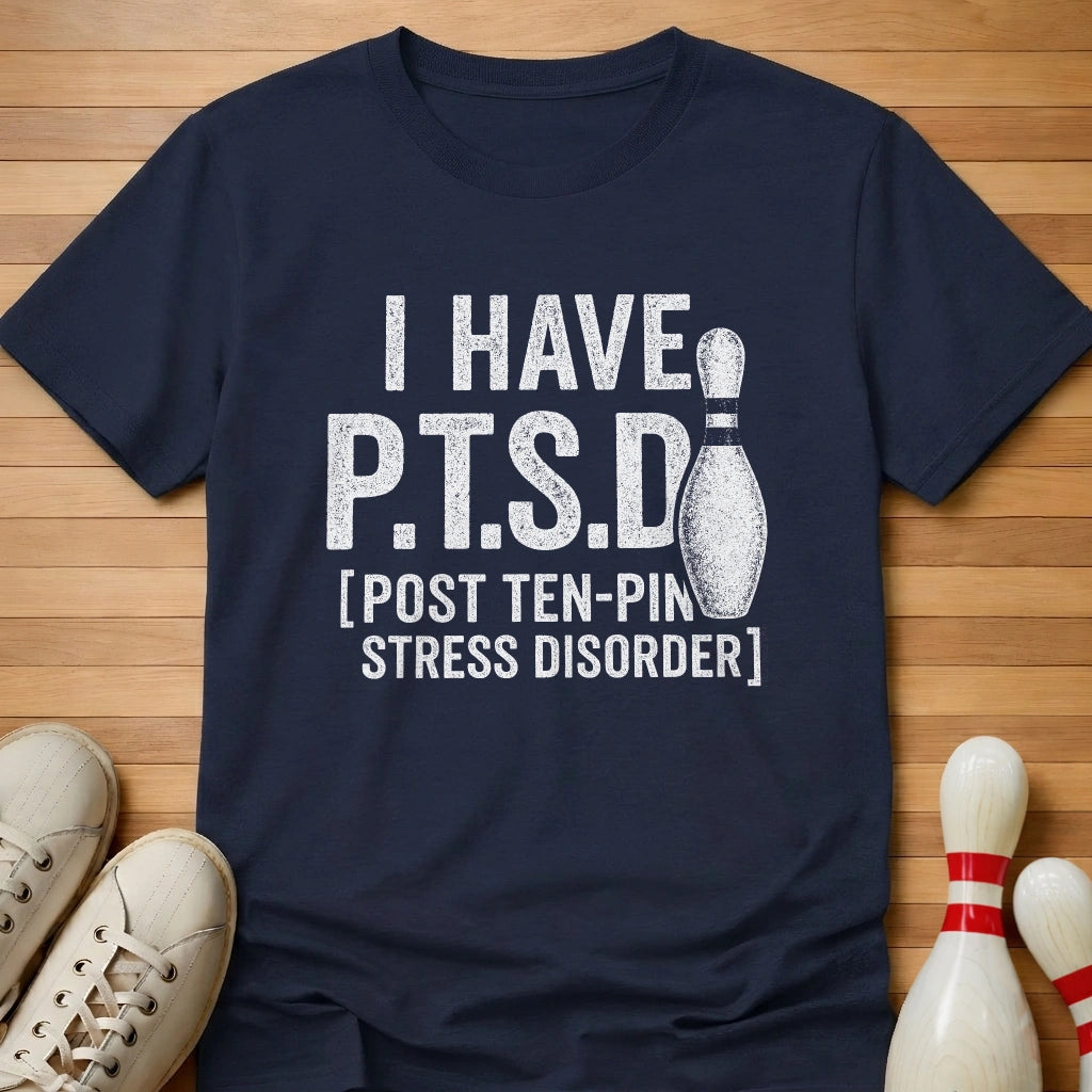 Post Ten-Pin Stress Disorder T-Shirt