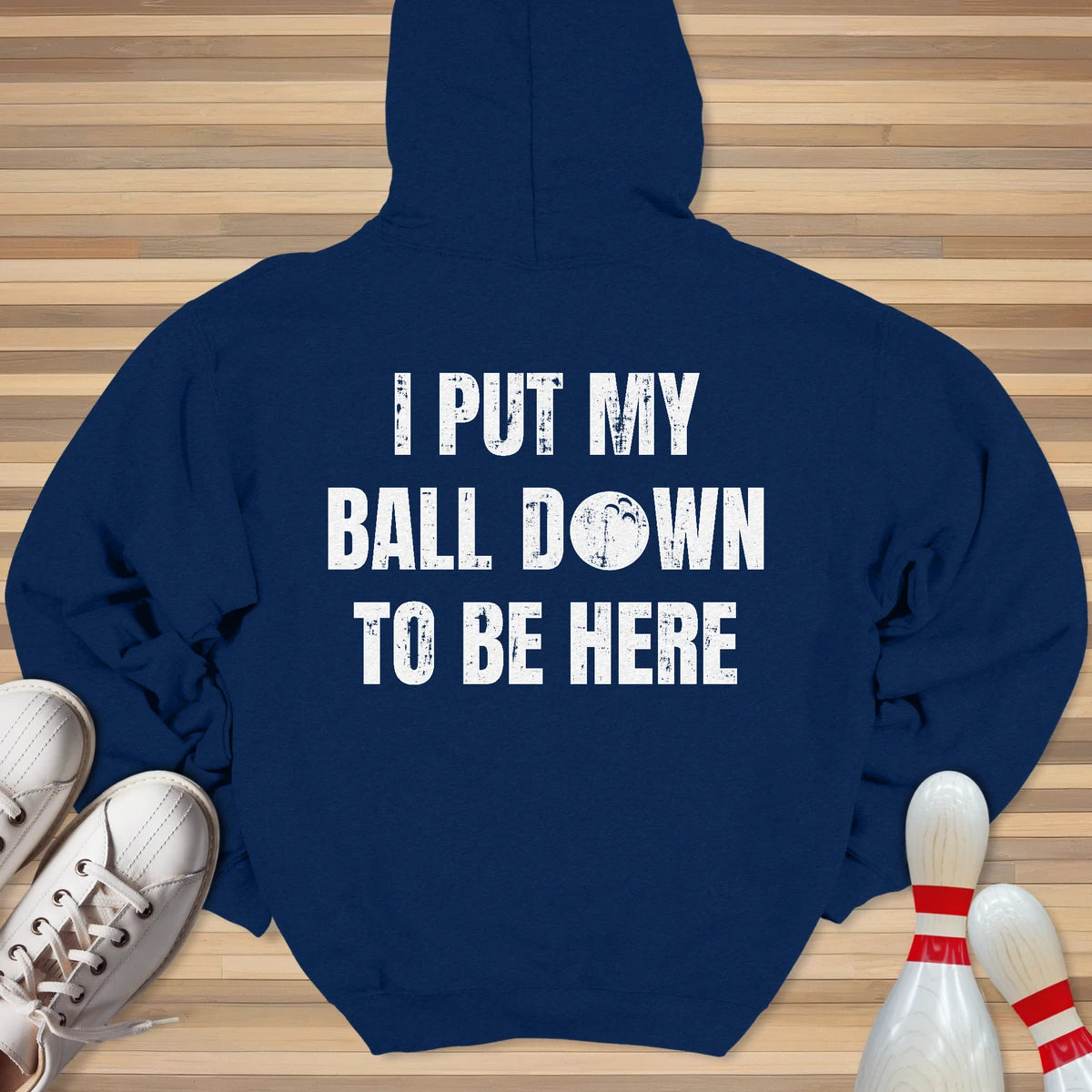 I Put My Ball Down Hoodie