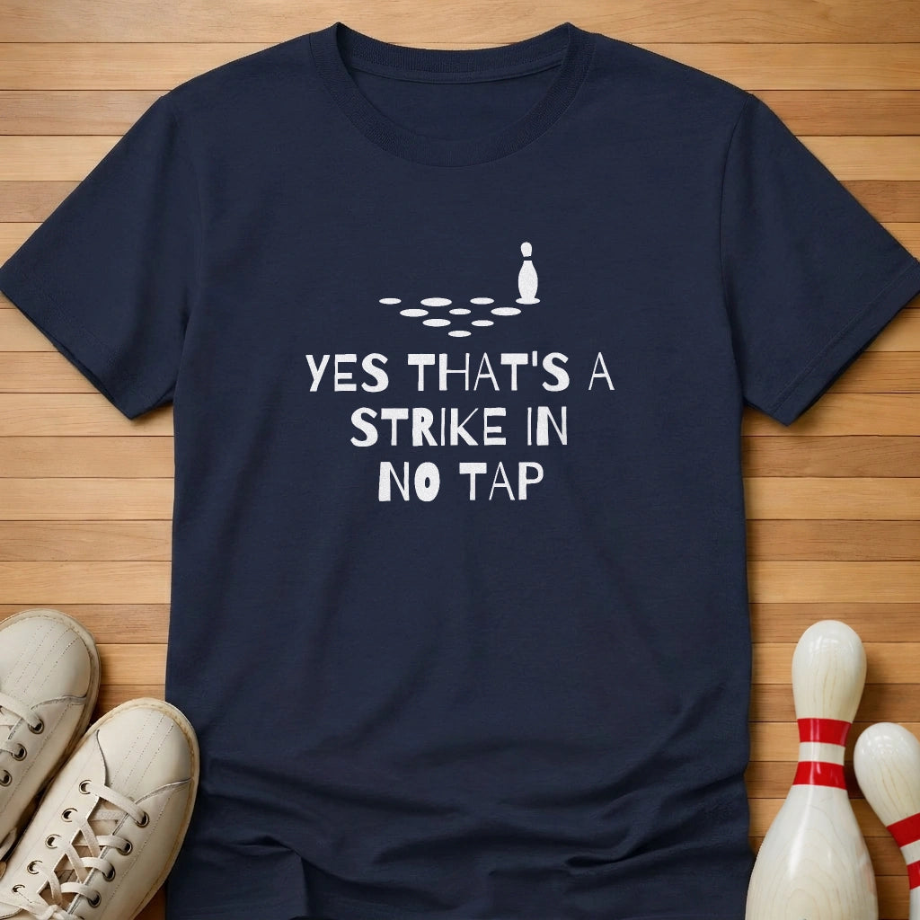 Yes That's A Strike T-Shirt