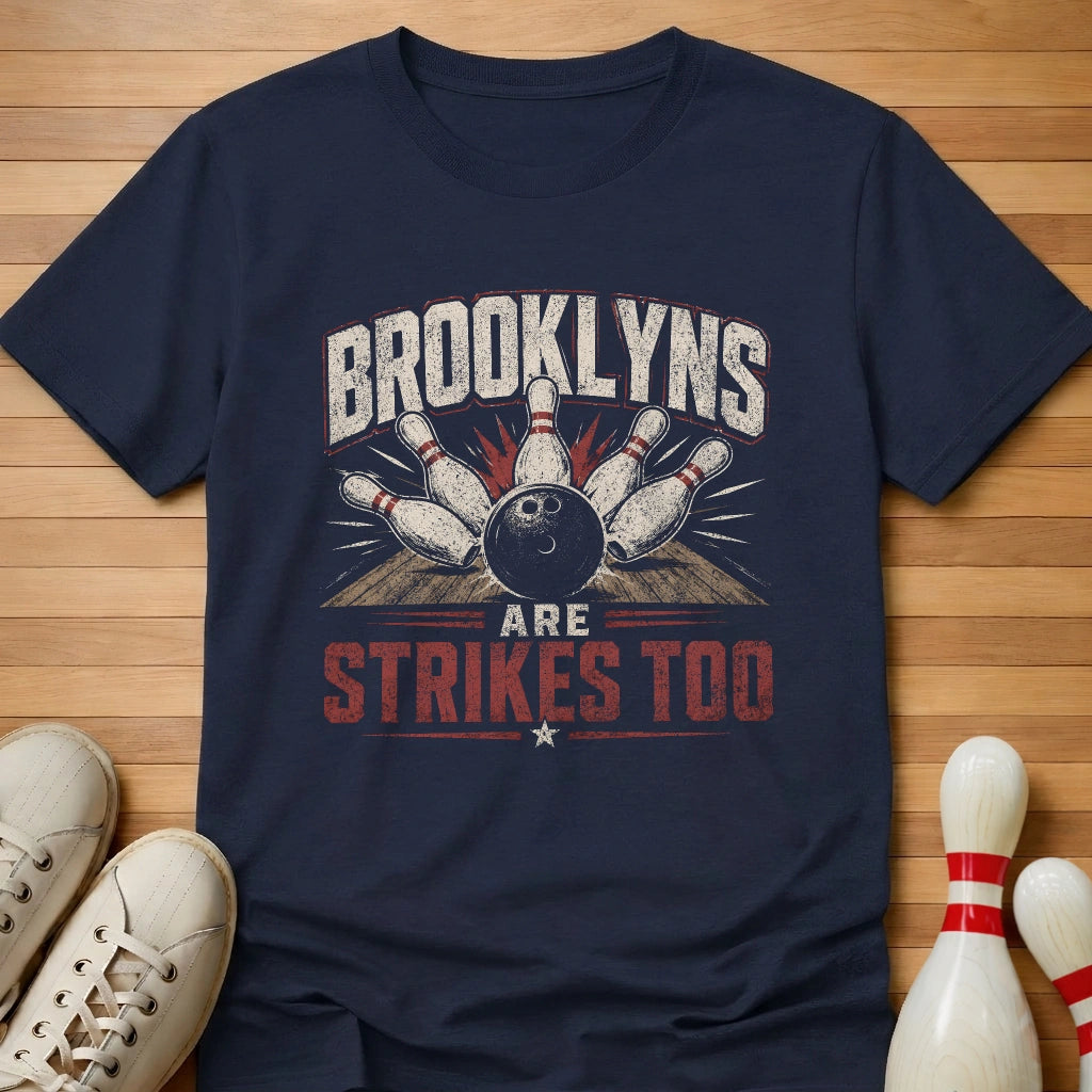 Brooklyns Are Strikes T-Shirt