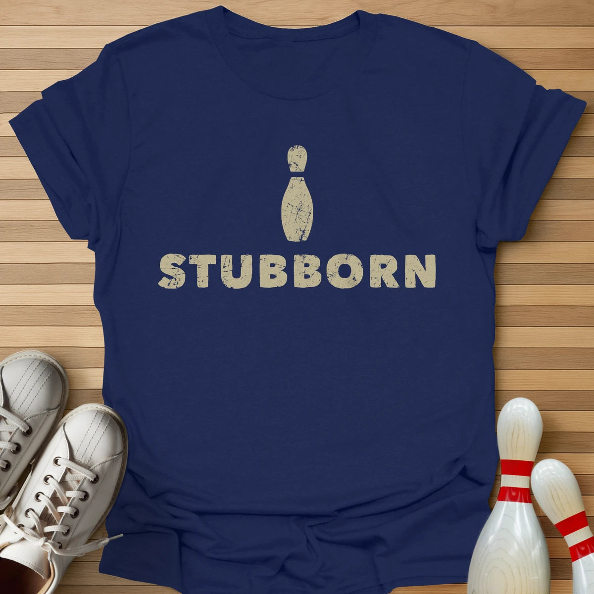 Stubborn T-Shirt