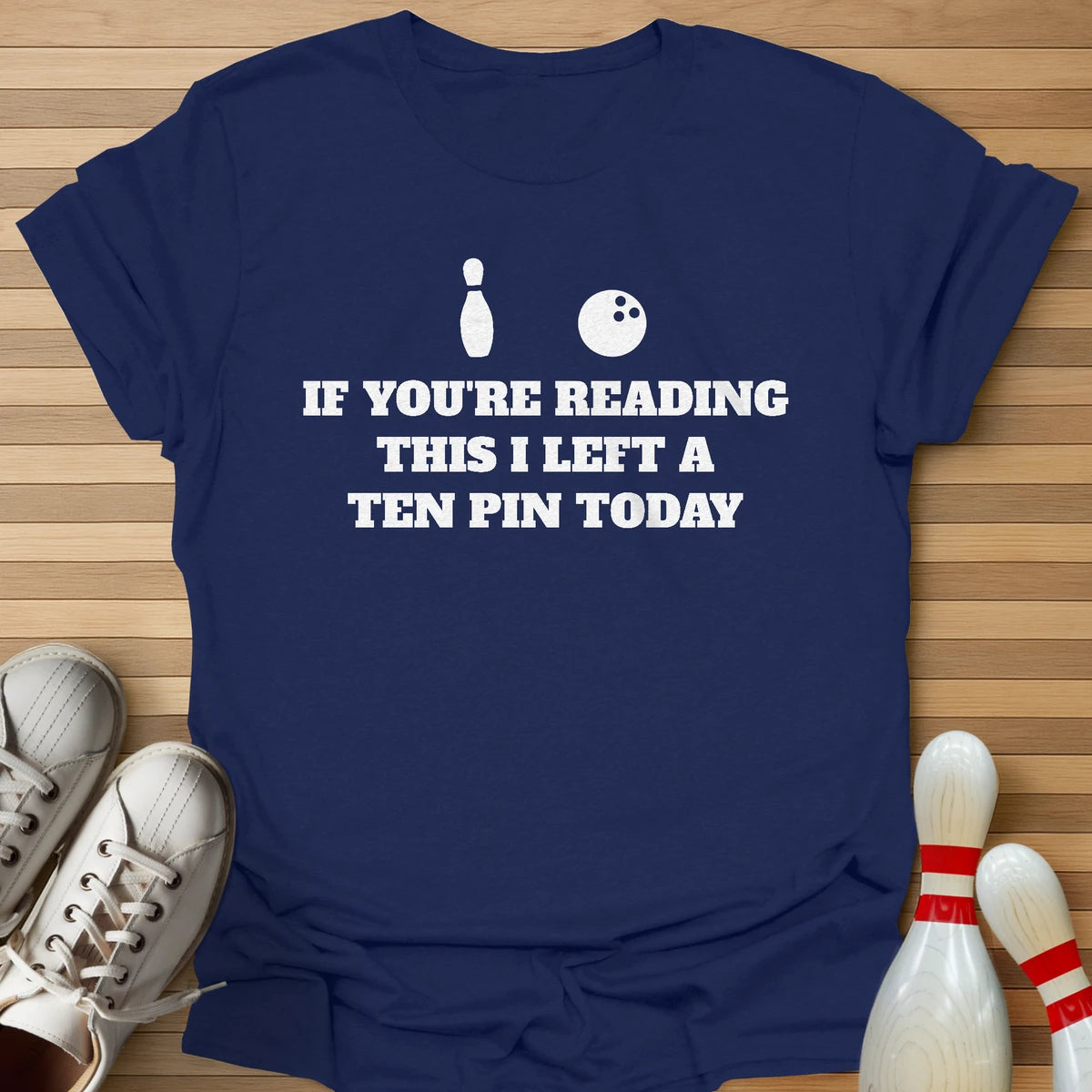 If Reading I Left A Ten Pin T-Shirt