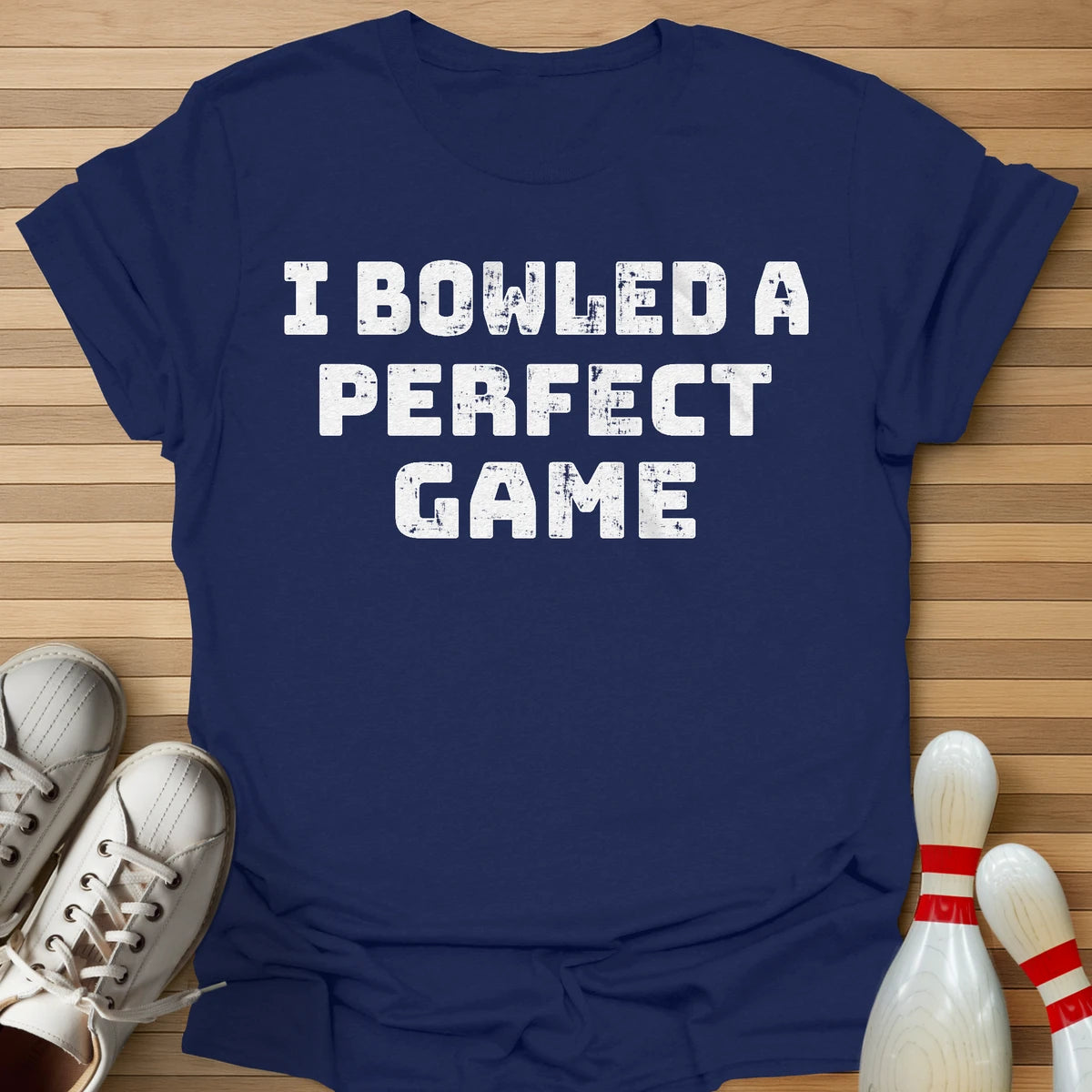 I Bowled A Perfect Game T-Shirt