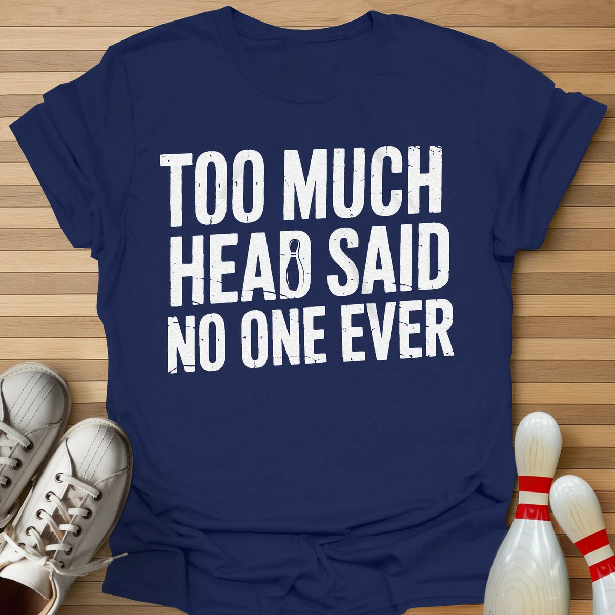 Too Much Head T-Shirt