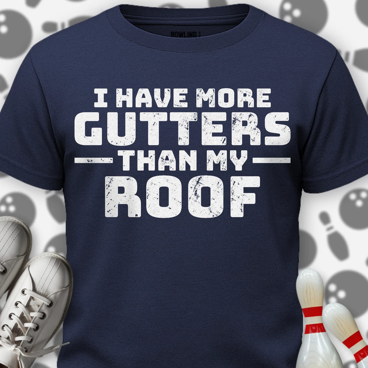 More Gutters T-Shirt