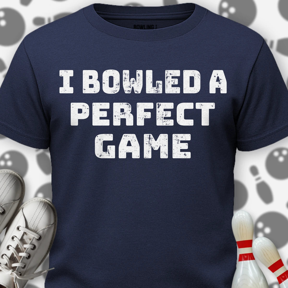 I Bowled A Perfect Game T-Shirt