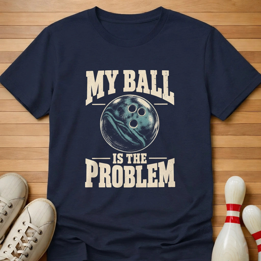 Ball Problem T-Shirt