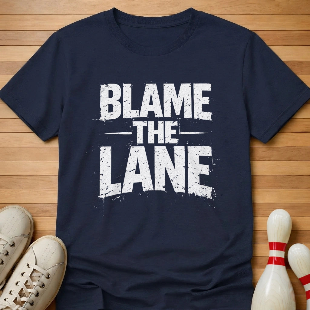 Blame The Lane T-Shirt