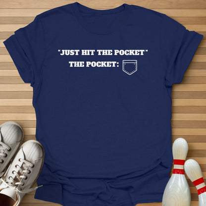Just Hit The Pocket T-Shirt