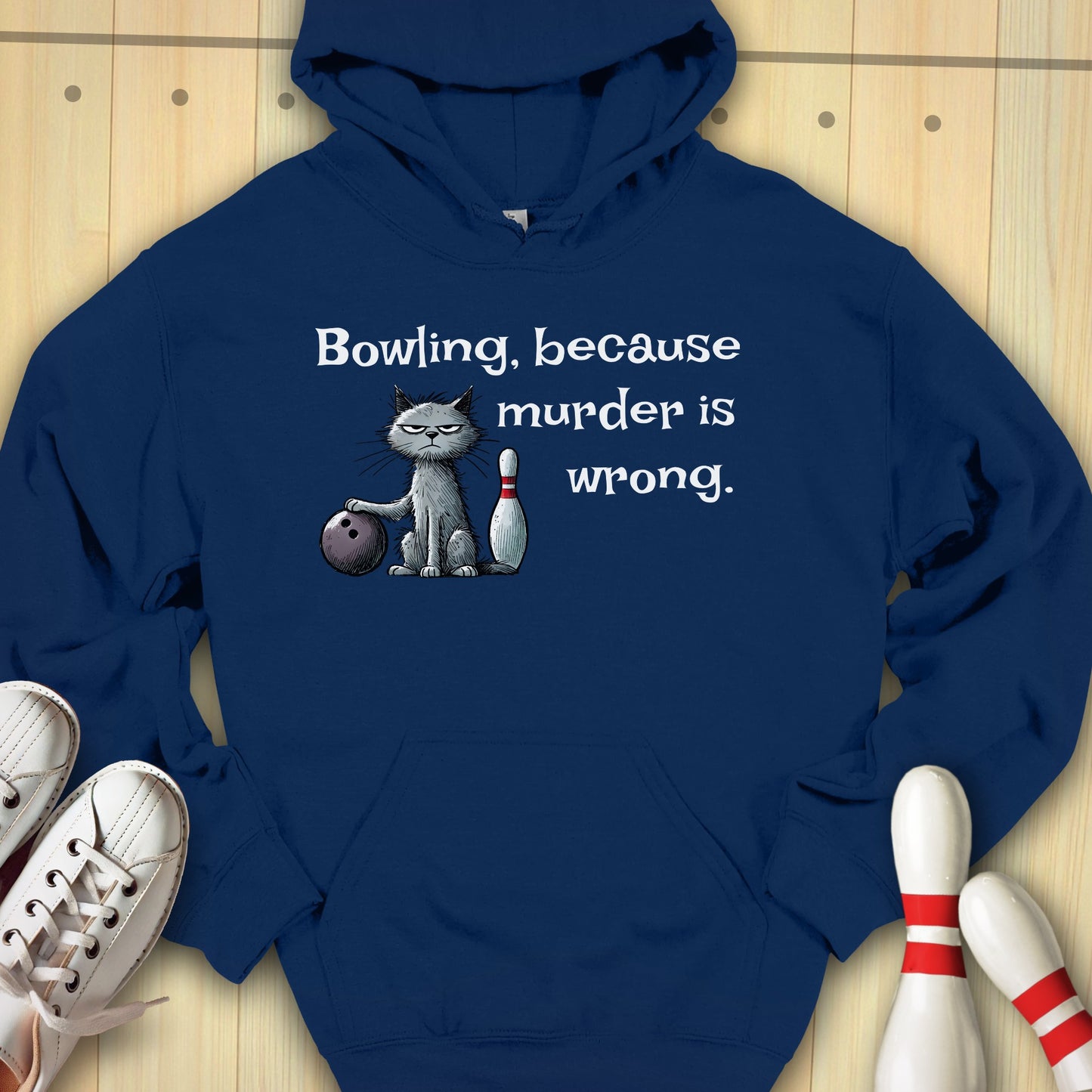 Bowling Because Cat Hooded Sweatshirt