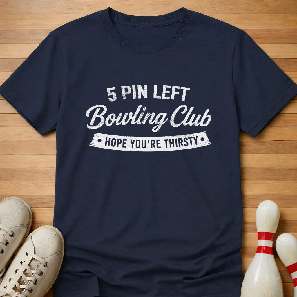 Hope You're Thirsty Club T-Shirt
