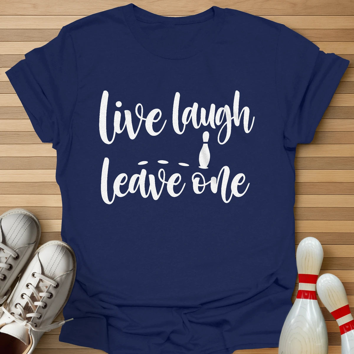 Live Laugh Leave One T-Shirt