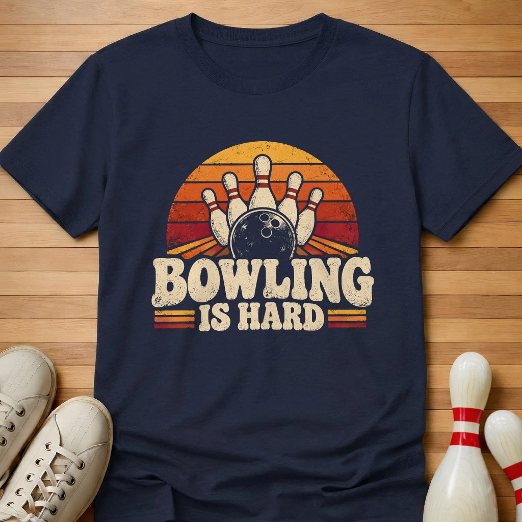 Bowling Is Hard T-Shirt